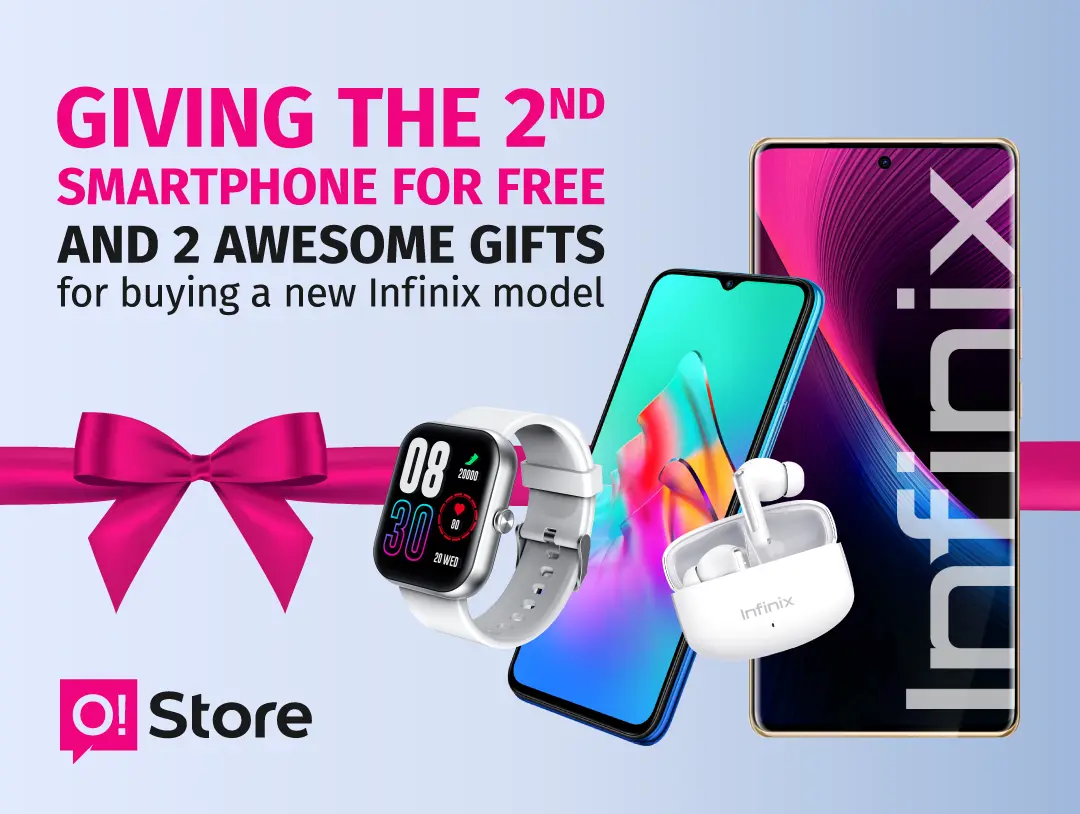 Second smartphone+ awesome gifts are waiting for you to buy new Infinix releases at O!Store